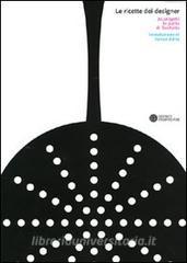 Le ricette dei designer. 70 progetti in punta di forchetta.pdf