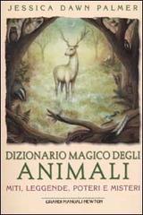 Dizionario magico degli animali. Miti, leggende, poteri e misteri.pdf