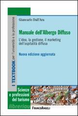 Manuale dellalbergo diffuso. Lidea, la gestione, il marketing dellospitalità diffusa.pdf