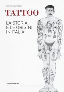 Tattoo. La storia e le origini in Italia. Catalogo della mostra. Ediz. a colori.pdf