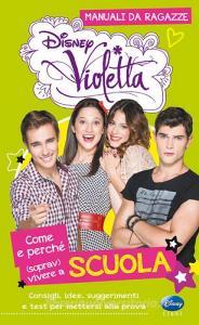 Come e perché (soprav)vivere a scuola. Manuali da ragazze. Violetta. Con adesivi.pdf