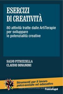Esercizi di creatività. 80 attività tratte dalle artiterapie per sviluppare le potenzialità creative.pdf