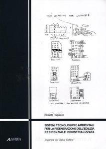 Sistemi tecnologici e ambientali per la rigenerazione delledilizia residenziale industrializzata. Imparare da «Selva Cafaro».pdf