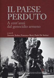 Il paese perduto. A centanni dal genocidio armeno.pdf