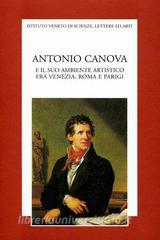 Antonio Canova e il suo ambiente artistico fra Venezia, Roma e Parigi.pdf