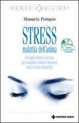 Stress, malattia dellanima. Un viaggio dentro la coscienza per conquistare armonia e benessere con le tecniche introspettive. Con CD Audio.pdf