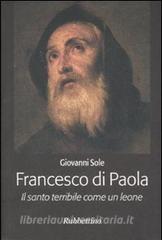 Francesco di Paola. Il santo terribile come un leone.pdf