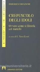 Crepuscolo degli idoli ovvero come si filosofa col martello.pdf