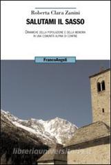 Salutami il sasso. Dinamiche della popolazione e della memoria in una comunità alpina di confine.pdf