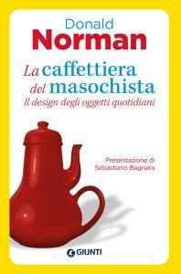La caffettiera del masochista. Il design degli oggetti quotidiani.pdf
