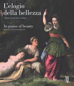 L elogio della bellezza. Capolavori dai musei italiani-In praise of beauty. Masterpieces from Italian museums. Catalogo della mostra (La Spezia, 24 marzo-25 giugno 201.pdf
