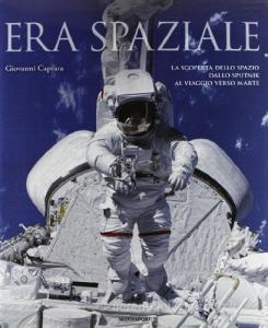 Era spaziale. La scoperta dello spazio dallo Sputnik al viaggio verso Marte. Ediz. illustrata.pdf