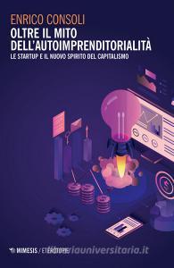 Oltre il mito dellautoimprenditorialità. Le startup e il nuovo spirito del capitalismo.pdf