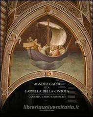 Agnolo Gaddi e la Cappella della Cintola. La storia, larte, il restauro.pdf