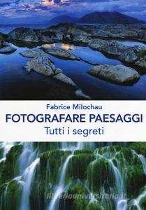 Fotografare peasaggi. Tutti i segreti.pdf