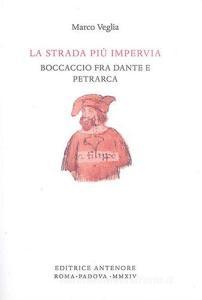 La strada più impervia. Boccaccio fra Dante e Petrarca.pdf