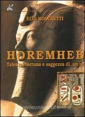 Horemheb. Talento, fortuna e saggezza di un re.pdf