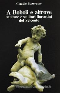 A Boboli e altrove. Sculture e scultori fiorentini del Seicento.pdf