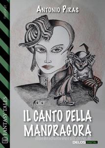 Libro Ebook Il canto della mandragora di Antonio Piras di Delos Digital