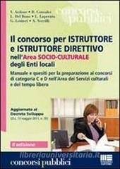 Il concorso per istruttore e istruttore direttivo nellarea socio-culturale degli enti locali. Manuale e quesiti per la preparazione ai concorsi di categoria C e D.pdf