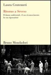 Ritorno a Seveso. Il danno ambientale, il suo riconoscimento, la sua riparazione.pdf