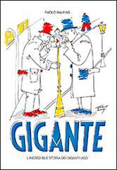 Gigante. Lincredibile storia dei Giganti Ugo.pdf