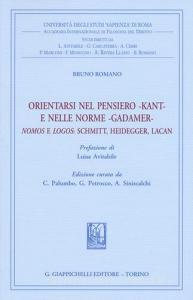 Orientarsi nel pensiero-Kant-e nelle norme-Gadamer-Nomos e Logos: Schmitt, Heidegger, Lacan.pdf