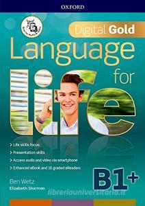 Language for life. Digital gold. B1+. Per il biennio delle Scuole superiori. Con e-book. Con espansione online.pdf