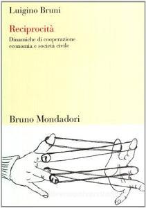 Reciprocità. Dinamiche di cooperazione, economia e società civile.pdf