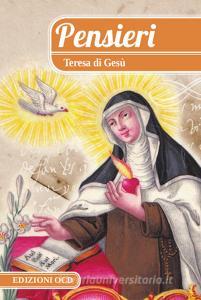 Ebook Pensieri Teresa di Gesù di di Gesù Teresa edito da Edizioni OCD