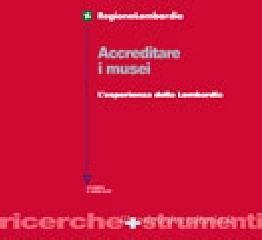 Accreditare i musei. Lesperienza della Lombardia.pdf