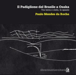 Ebook IL PADIGLIONE DEL BRASILE A OSAKA di Russo Mirko, Gandolfi Carlo edito da Clean Edizioni