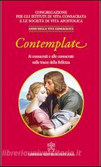 Contemplate. Ai consacrati e alle consacrate sulle tracce della Bellezza.pdf