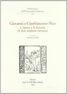 Giovanni e Gianfrancesco Pico. Lopera e la fortuna di due studenti ferraresi.pdf