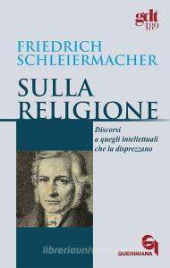 Sulla religione. Discorsi a quegli intellettuali che la disprezzano.pdf