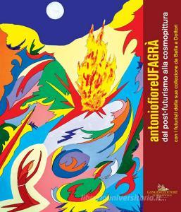 Antonio Fiore. Ufagrà. Dal post-futurismo alla cosmopittura con i futuristi della sua collezione da Balla a Dottori. Catalogo della mostra (Assisi, 9 dicembre 2018-6.pdf