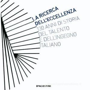 La ricerca delleccellenza. 130 anni di storia del talento e dellingegno italiano.pdf
