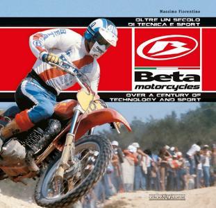 Beta Motorcycles. Oltre un secolo di tecnica e sport-Over a century of technology and sport. Ediz. bilingue.pdf