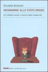 Neomamme allo stato brado. Un ritratto lucido e ironico della maternità.pdf
