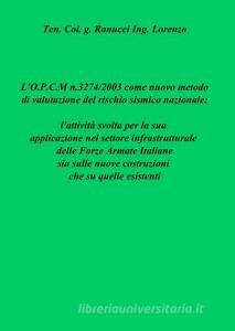 L OPCM n.3274/2003 come nuovo metodo di valutazione del rischio sismico nazionale: lattività svolta per la sua applicazione nel settore infrastrutturale....pdf