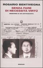 Senza fare di necessità virtù. Memorie di un antifascista.pdf
