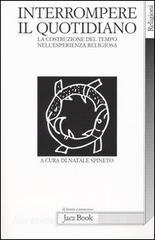 Interrompere il quotidiano. La costruzione del tempo nellesperienza religiosa.pdf