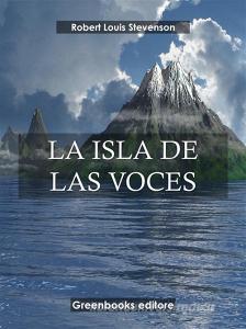 Libro Ebook La isla de las voces di Robert Louis Stevenson di Greenbooks Editore