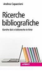 Ricerche bibliografiche. Banche dati e biblioteche in rete.pdf