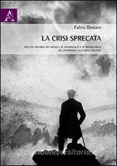 La crisi sprecata. Per una riforma dei modelli di governance e di management del patrimonio culturale italiano.pdf