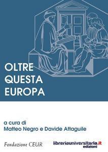 Ebook Oltre questa Europa di Matteo Negro, Davide Attaguile edito da libreriauniversitaria.it