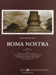 Roma nostra. Suggestive immagini fotografiche di una Roma senza tempo.pdf
