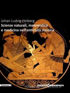 Scienze naturali, matematica e medicina nellAntichità classica.pdf
