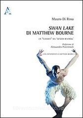 Swan lake di Matthew Bourne. Un classico del gender reversal. Con unintervista a Matthew Bourne.pdf