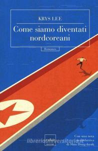 Come siamo diventati nordcoreani.pdf
